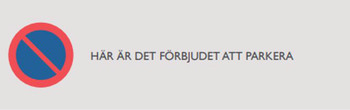 Skylt med förbud att parkera